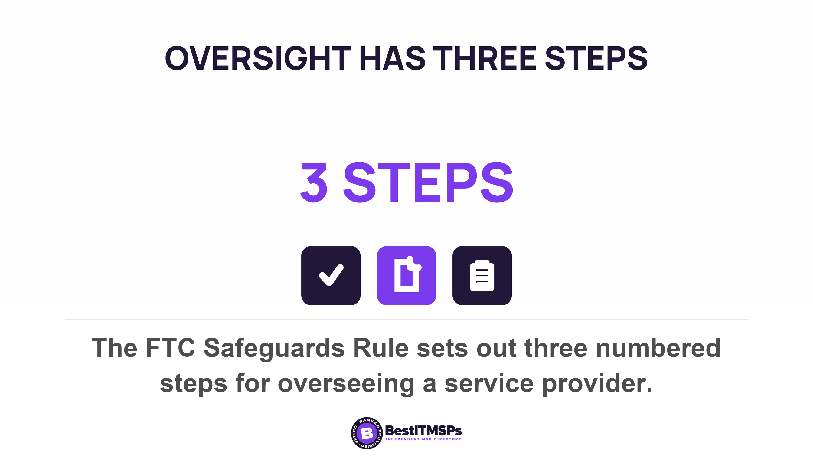 The FTC Safeguards Rule sets out three numbered steps for overseeing a service provider