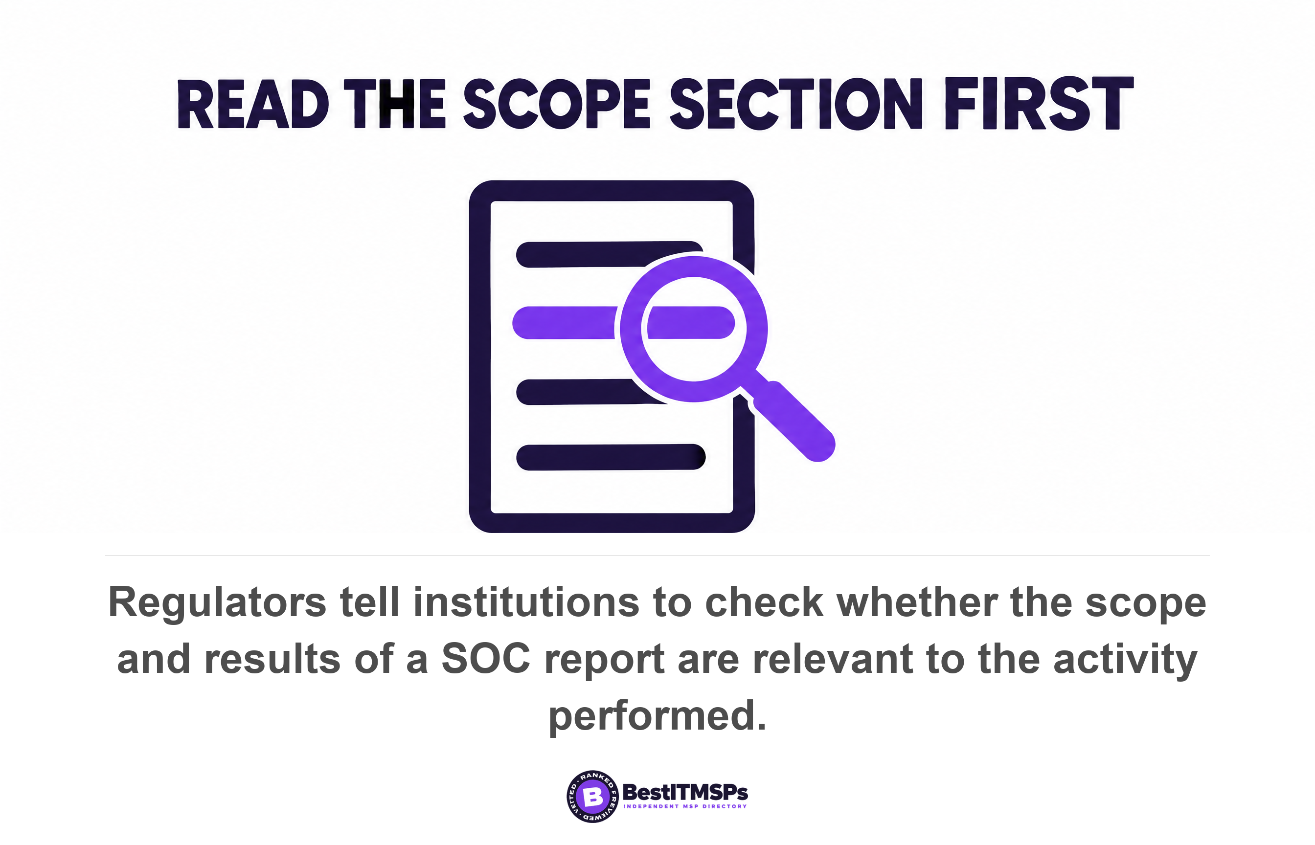 Regulators tell institutions to check whether the scope and results of a SOC report are relevant to the activity performed
